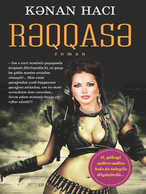 <span>Yazıçı Kənan Hacının \"Rəqqasə\" romanı çap olundu
	
	
	</span>