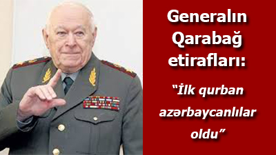 Rus generalının Qarabağ etirafları